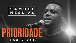 Samuel Messias - Prioridade (Ao Vivo)