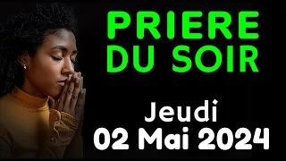 🙏 PRIERE du SOIR - Jeudi 02 Mai 2024 avec Évangile du Soir et Psaume pour Dormir