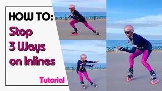 How to stop on inline skates 3 ways: Tutorial for Lunge Stop, Powerstop + Lunge entry to Powerslide.