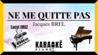 Ne me quitte pas - Jacques BREL (Karaoké Piano Français) ♪ Version : Lucyl CRUZ - THE VOICE ♪