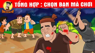 Tổng hợp: Chọn Bạn Mà Chơi - Nhân Tài Đại Việt  - Phim hoạt hình Việt Nam - QUÀ TẶNG CUỘC SỐNG