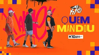 Kamisa 10 - Quem Mandou (Guia Na Vibe do K10)