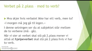 Norsk grammatikk - Setningslære: Del 1 setningsledd forts.