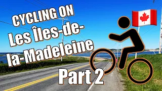 Iles de la Madeleine Bike Ride - Part 2