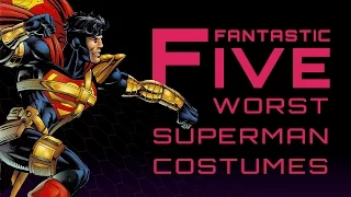 5 Worst Superman Costumes - Fantastic Five