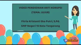 Video Pendidikan Anti Korupsi (Tema : Jujur)