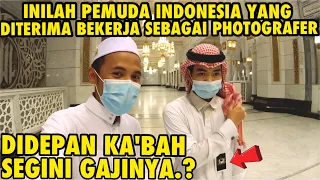 INILAH PEMUDA INDONESIA YANG DITERIMA SEBAGAI PHOTOGRAFER DI MASJIDIL HAROM |SEGINI GAJINYA ?