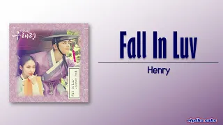 HENRY (헨리) – Fall In Luv [Rookie Historian Goo Hae Ryung OST Part 1] [Rom|Eng Lyric]