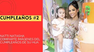 NATTI NATASHA COMPARTE EL CUMPLEAÑOS #2 DE SÚ HIJA VIDA ISABELLE