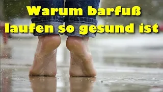 Warum barfuß laufen so gesund ist