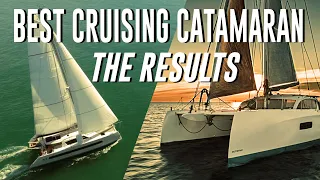 Which Is The Best Cruising Catamaran? The RESULTS Episode!