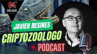 Monstruos de la Criptozoologia con Javier Resines / Ox Investigador Podcast
