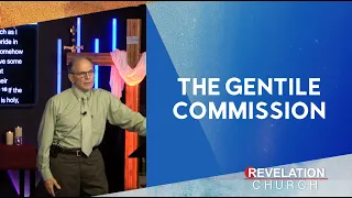 The Gentile Commission // Revelation Church