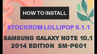 HOW TO INSTALL STOCKROM LOLLIPOP 5.1.1 ON SAMSUNG GALAXY NOTE 10.1 2014 EDITION SM-P601