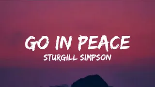 Sturgill Simpson - Go in Peace (lyrics)