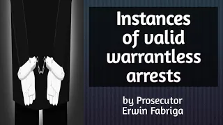 Instances of valid warrantless arrests