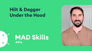 Hilt and Dagger under the hood - MAD Skills