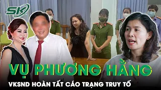 VKSND Hoàn Tất Cáo Trạng Truy Tố Nguyễn Phương Hằng; Bà Hàn Ni Tố Cáo Ông Huỳnh Uy Dũng | SKĐS