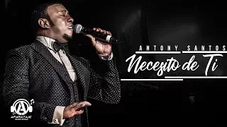 Anthony Santos - Necesito de ti