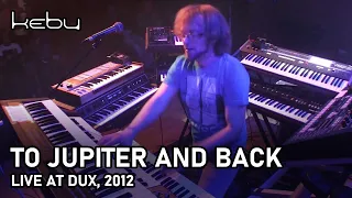 Kebu - To Jupiter and Back (live @ Dux)
