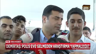 Polis Demirtaş'ın evini bastı...