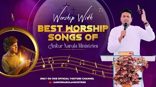 MORNING WORSHIP WITH BEST WORSHIP SONGS OF ANKUR NARULA MINISTRIES || (16-11-2022)