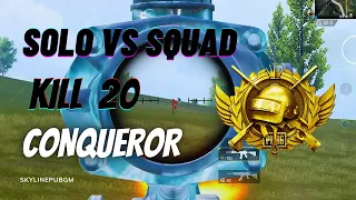 KILL 20 SOLO VS SQUAD CONQUEROR PUBG MOBILE // SKYLINEPUBGM