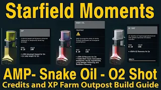 Starfield Outpost Build Guide for Amp, Snake Oil and O2 Shot Credits and XP Farm