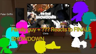 Family guy + ??? Reacts to FINAL SHOWDOWN ( Editing is fixed edition)