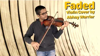 Faded- Alan Walker | Violin Cover by Abhay Warrier (Use Headphones 🎧 for best experience!)