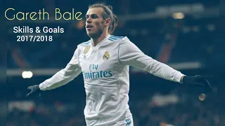 Gareth Bale ● Insane Skills & Goals Show● 2017/2018