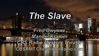 The Slave - Fred Gwynne - Mandel Kramer - CBS Radio Mystery Theater
