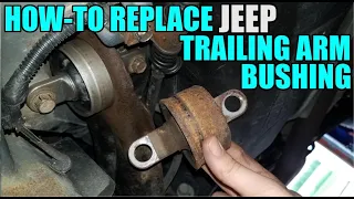 Jeep Trailing Arm Bushing Replacement