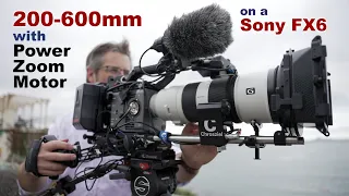 Sony 200-600mm Lens with Chrosziel Zoom motor review & test footage on FX6