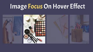 Image Focus On Hover Effect With HTML & CSS