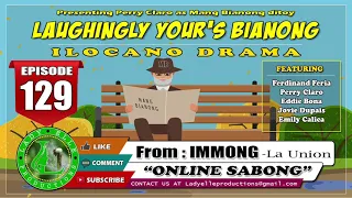 LAUGHINGLY YOURS BIANONG #129 | ONLINE SABONG | LADY ELLE PRODUCTIONS | ILOCANO DRAMA