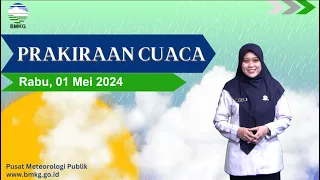 Prakiraan Cuaca Esok Hari, Rabu, 01 Mei 2024