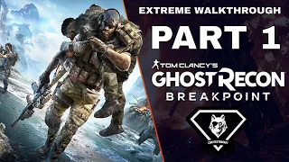 Ghost Recon: Breakpoint Extreme Walkthrough | Part 1 [Mission #1] Eagles Down | CenterStrain01