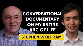 #72 | Stephen Wolfram, Wolfram Alpha - Conversational Documentary on My Entire Arc of Life