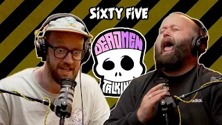 #65 - They Are The Best Vibes | Dead Men Talking Episode