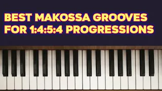 BEST MAKOSSA GROOVES FOR 1:4:5:4 PROGRESSIONS