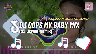 DJ OOPS MY BABY MIX | TIKTOK MIX 2024 VIRAL | DJ JORBS REMIX