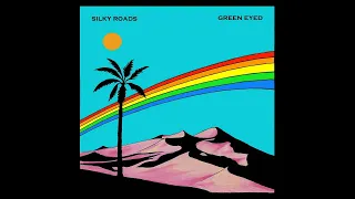 SILKY ROADS - GREEN EYED