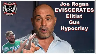 EXACTLY! Joe Rogan mercilessly calls out Gun Control's hypocrisy in Hollywood and the Left... EPIC!