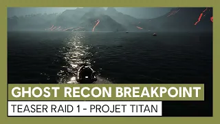 Ghost Recon Breakpoint : Teaser Raid 1 - Projet Titan