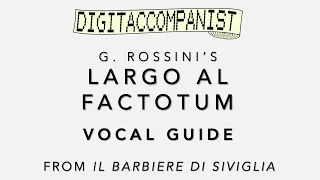 Largo al factotum (Vocal Guide) – Digital Accompaniment