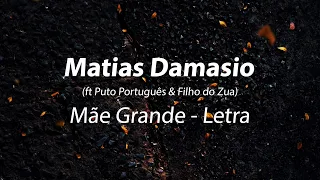 Matias Damásio   Mãe Grande ft Puto Português & Filho do Zua   Letra