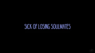 sick of losing soulmates | dodie (lyrics)