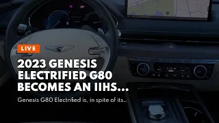 2023 Genesis Electrified G80 Becomes An IIHS Safety Pick+