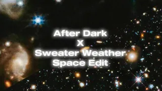After Dark x Sweater Weather - Space Edit (2.0k subscribers special)